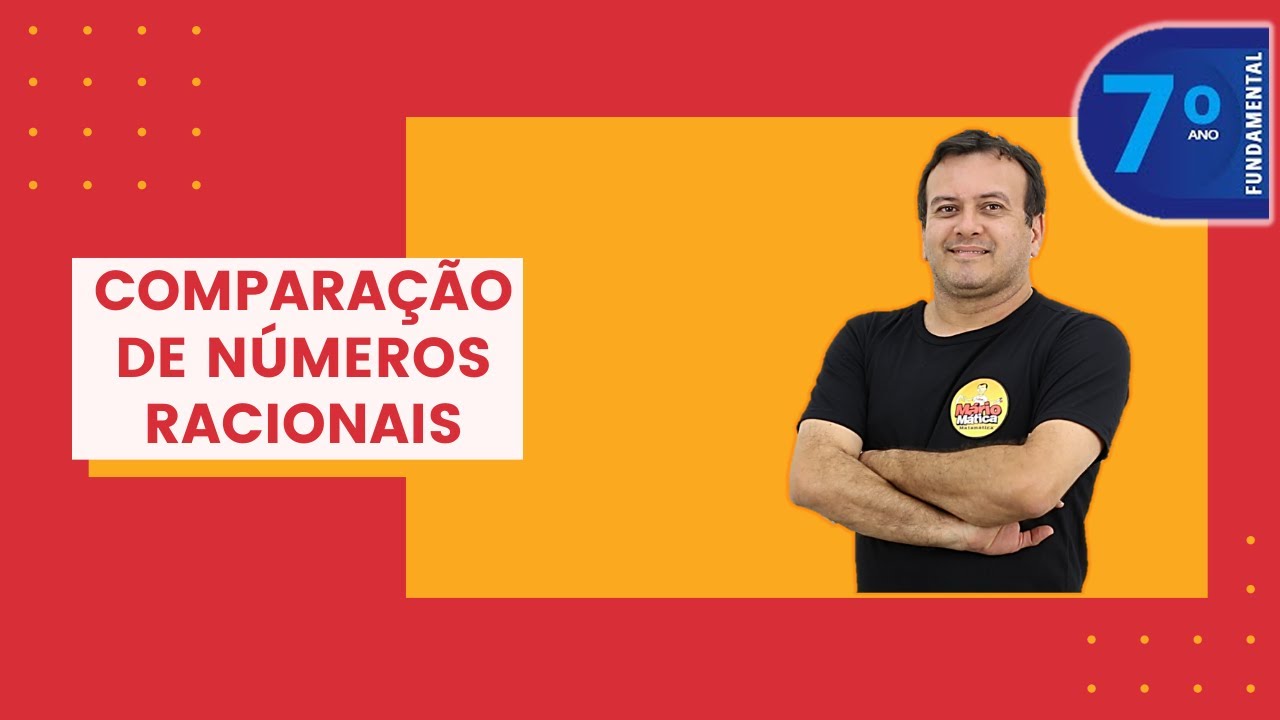 COMPARAÇÃO DE NÚMEROS RACIONAIS