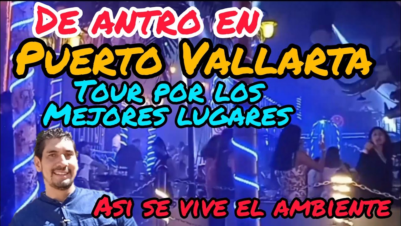 antros en Puerto Vallarta, recorrido nocturno por los antros más popular y  hasta tacos callejeros