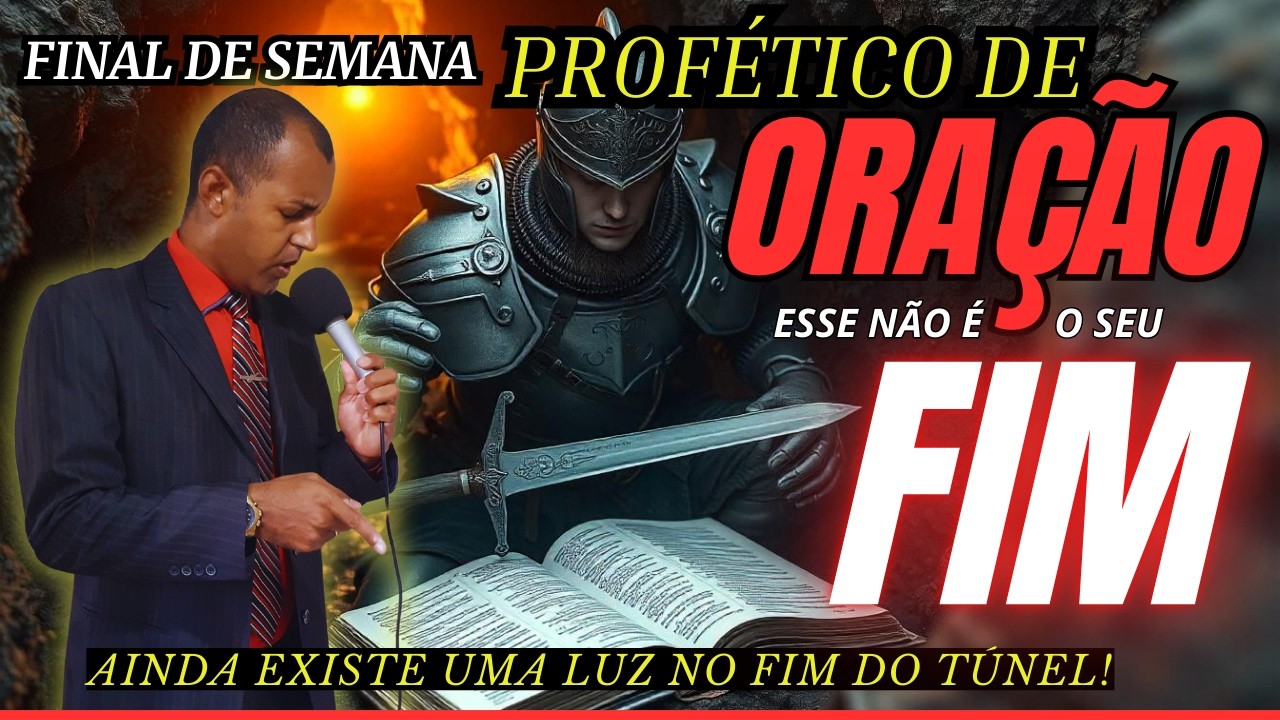 🔴 07/02/2026 Final de Semana Profético de Oração esse não é o seu fim  🔥