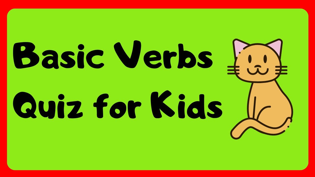 Basic Verbs Quiz for Kids-Common Verbs in English
