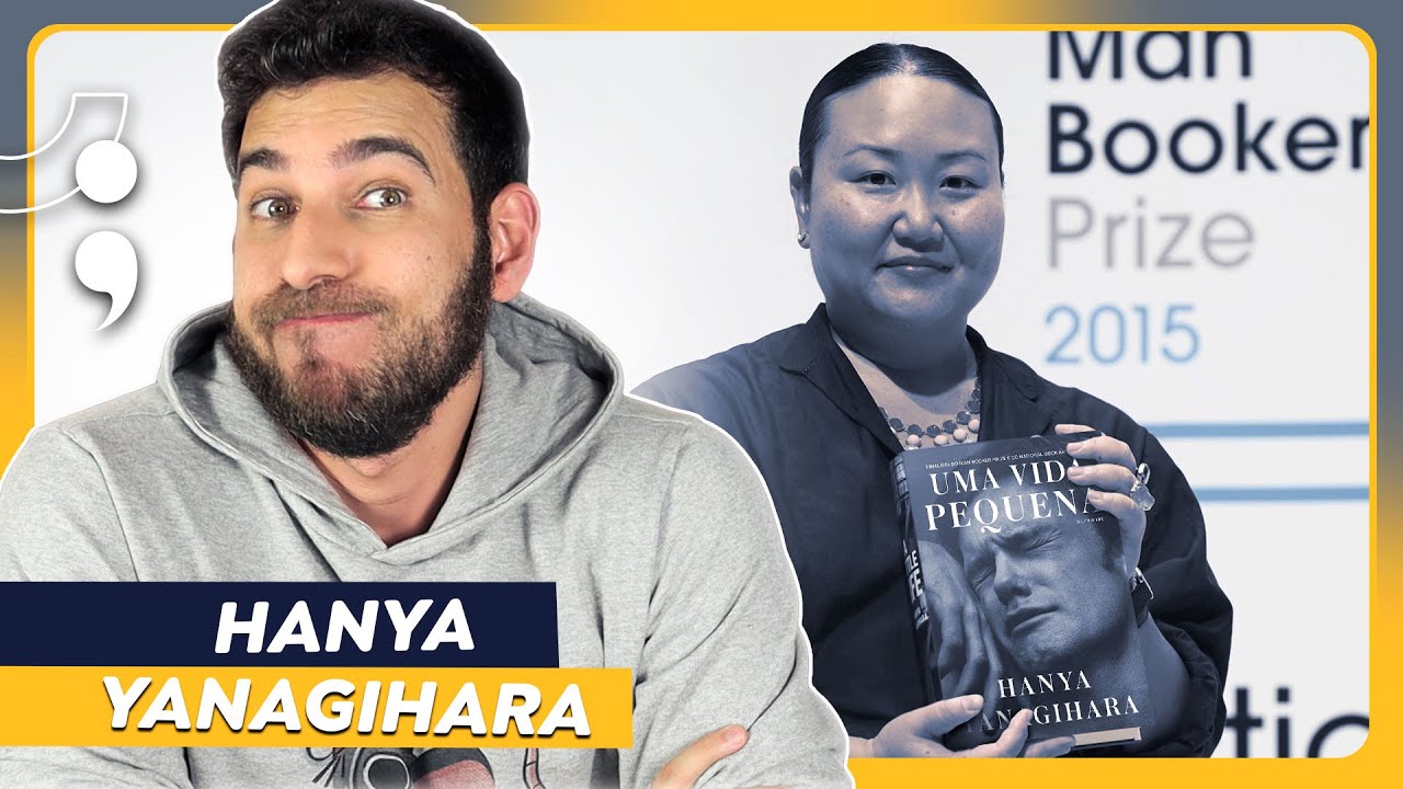 EXPLICANDO POLÊMICAS ENVOLVENDO HANYA YANAGIHARA, autora de 