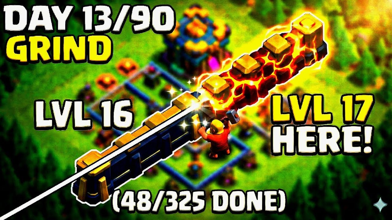 DAY 13 RAPID ATTACK FARMING, 48 Walls Done! Level 17 Upgrade Progress (48/325) Th18 @ClashOfClans