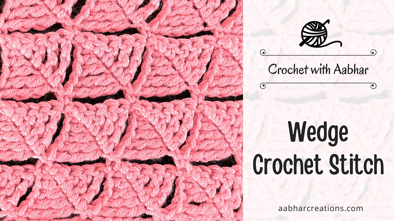 How To Crochet Wedge Stitch : Step-by-Step Tutorial