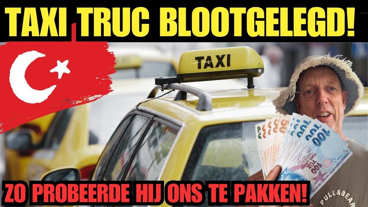 Wij TRAPTEN ER NIET IN ! Turkse TAXI-OPLICHTING blootgelegd