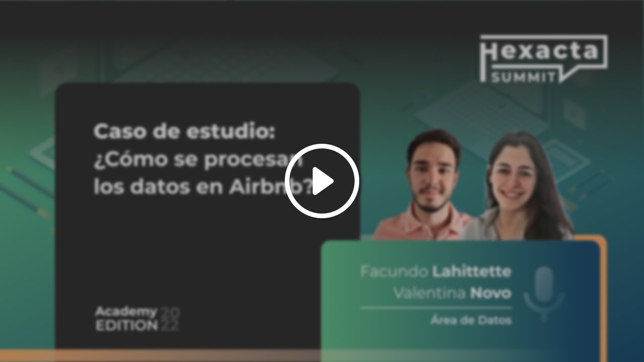 Caso de estudio ¿Cómo se procesan los datos en Airbnb? - Hexacta Summit: Academy Edition
