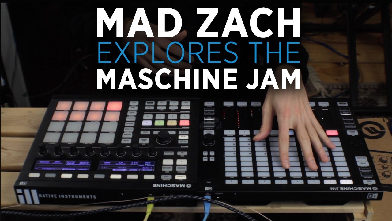 Исследуем Maschine Jam с Мэдом Заком