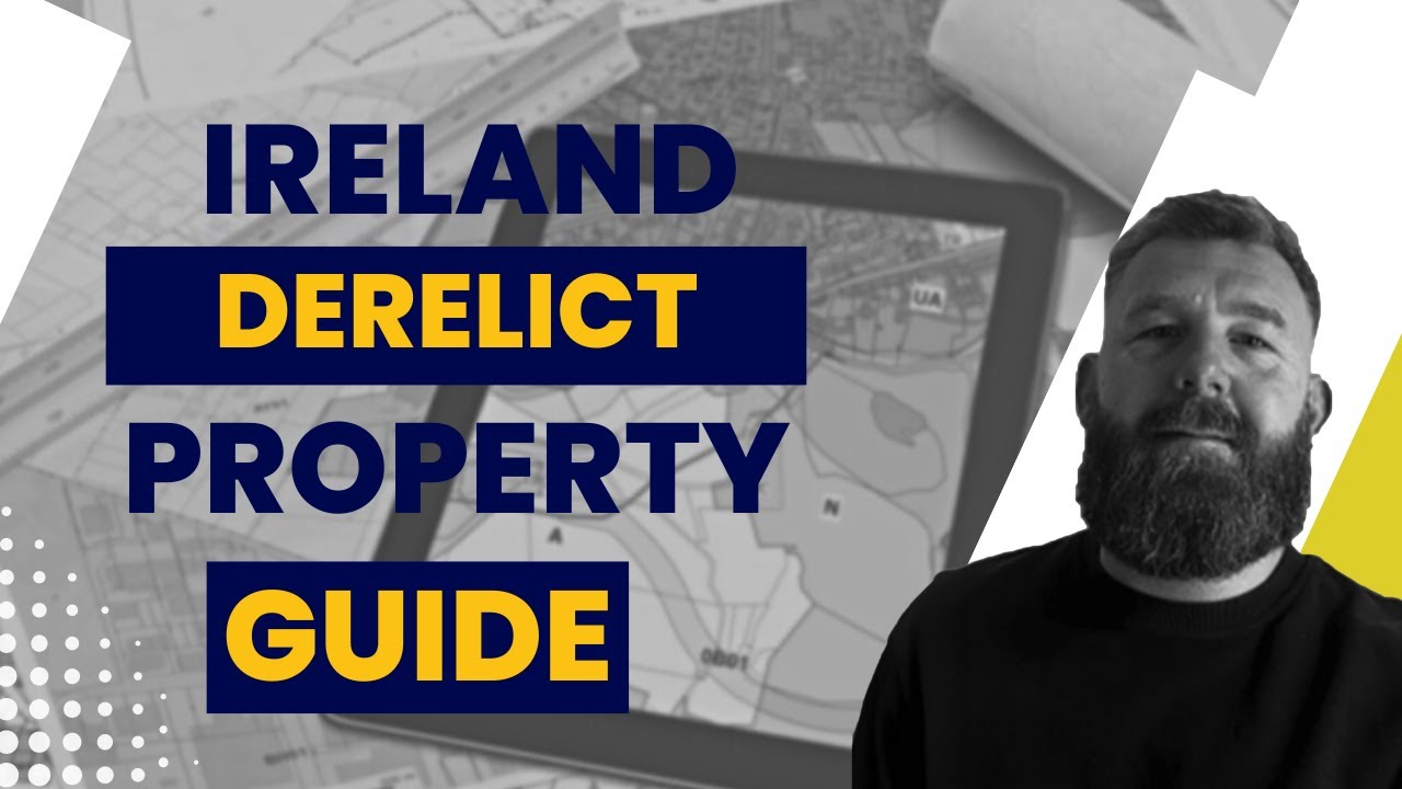 Ireland Property Purchase Guide: Vacant And Derelict Properties