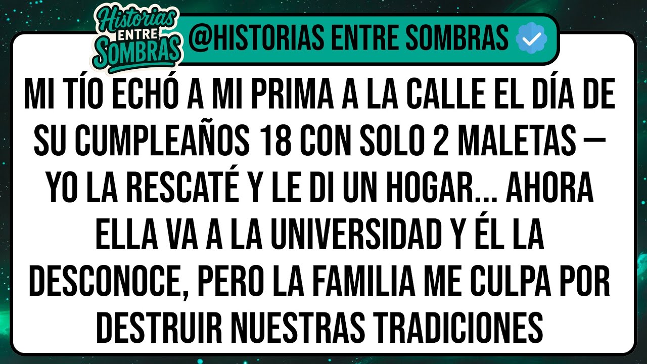 Mi Tío Echó a Mi Prima a La Calle El Día De Su Cumpleaños 18 Con Solo 2 Maletas — Yo La Rescaté Y ..