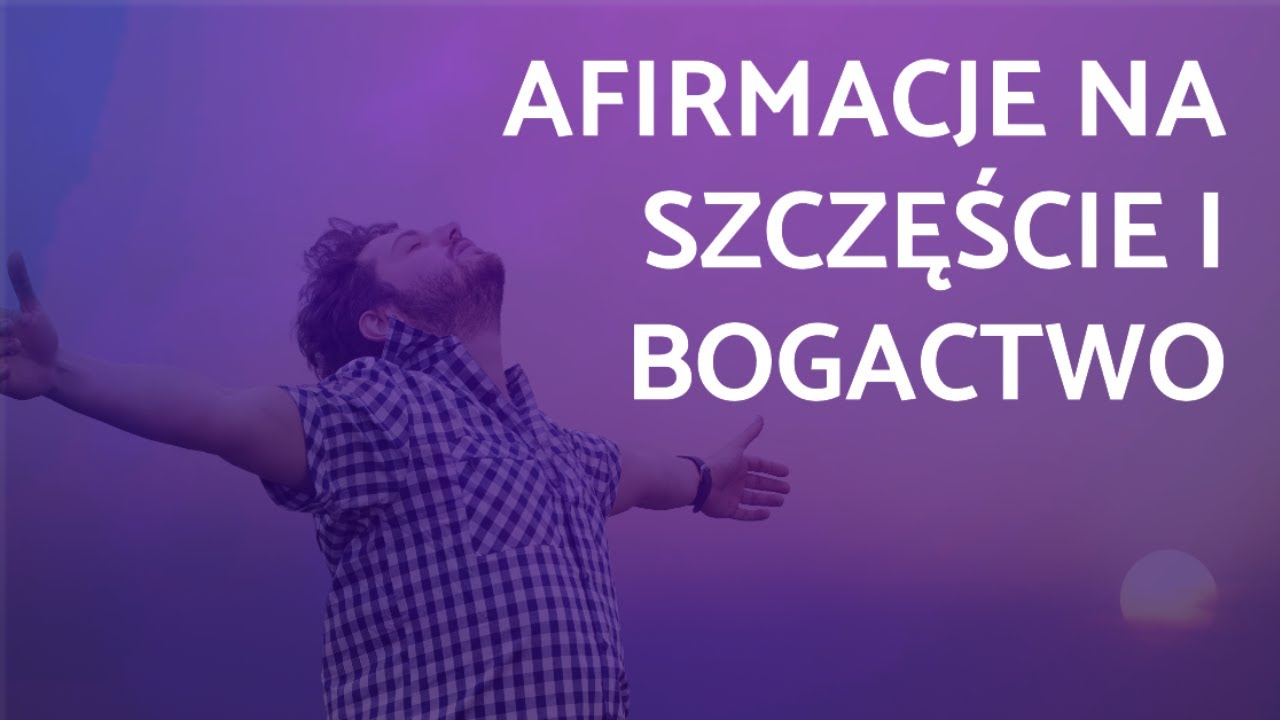 21 Dni Transformacji: Afirmacje Na Szczęście i Bogactwo