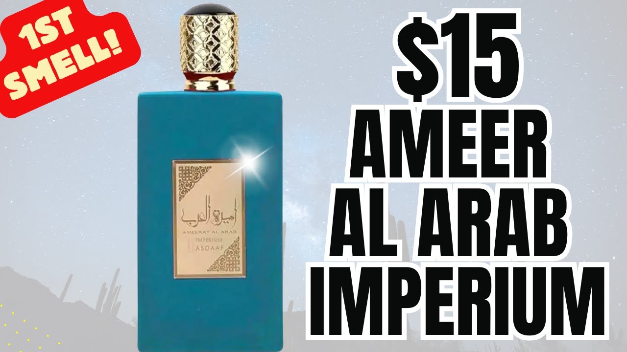 $15 Lattafa Ameer Al Arab Imperium Asdaaf 1st Smell!