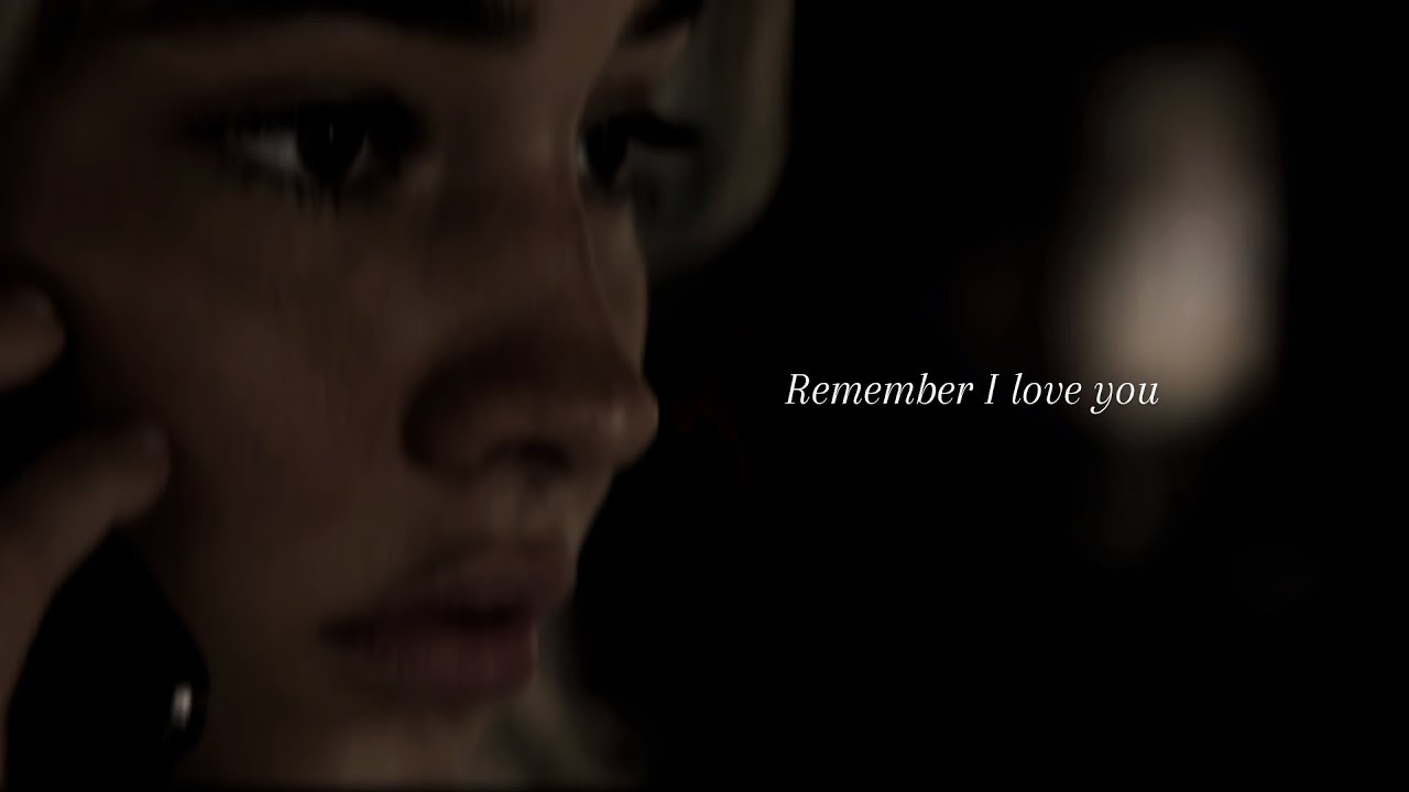 Remember I love you.