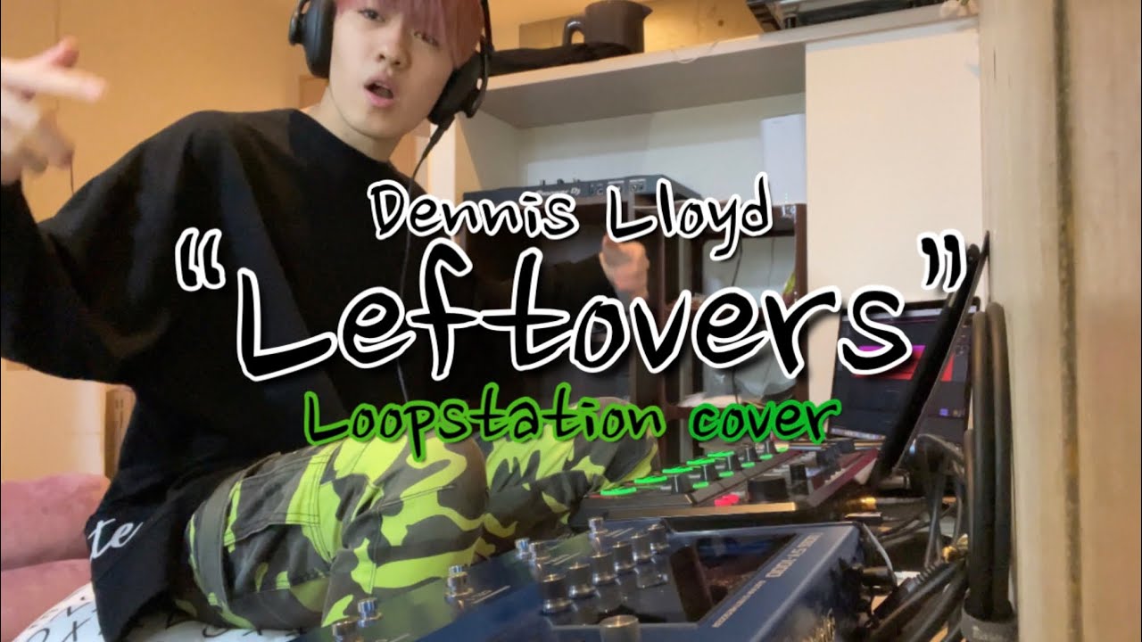 Dennis Lloyd - &ldquo;Leftovers&rdquo; (Loopstation Cover by RUSY)