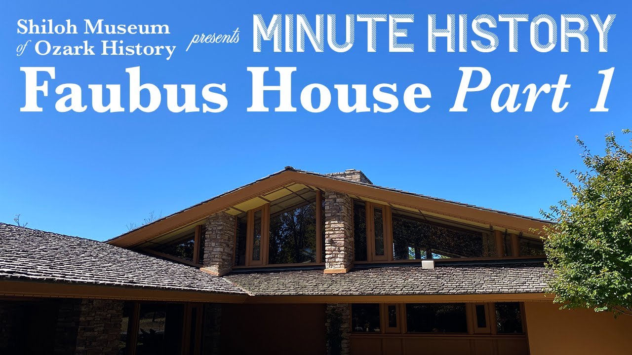 Minute History: Faubus House Part 1 - Orval Faubus