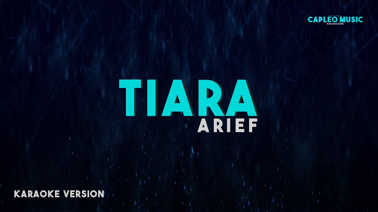 Arief &ndash; Tiara (Karaoke Version)