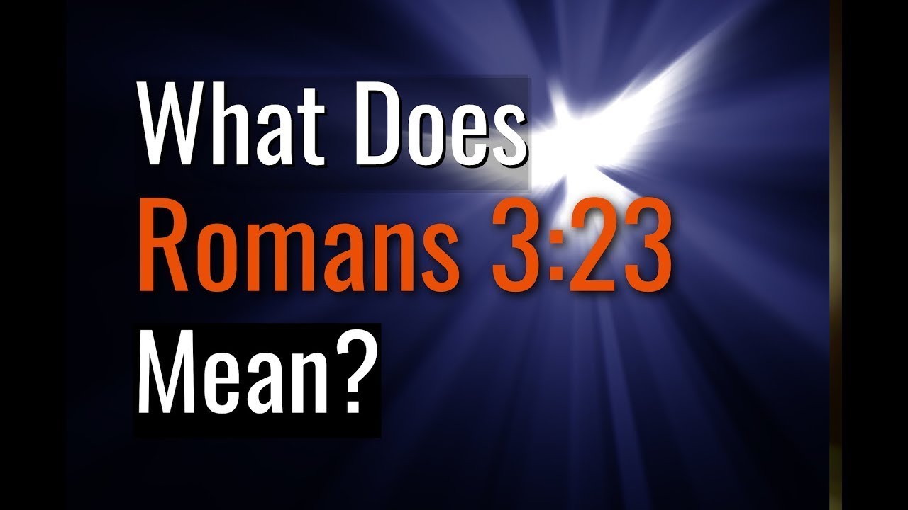 Romans 3:23: Are we 