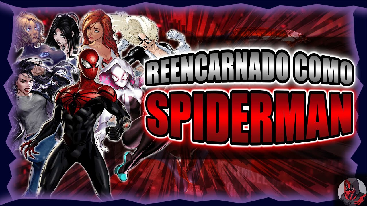 Reencarnado Como Spiderman | Parte 1