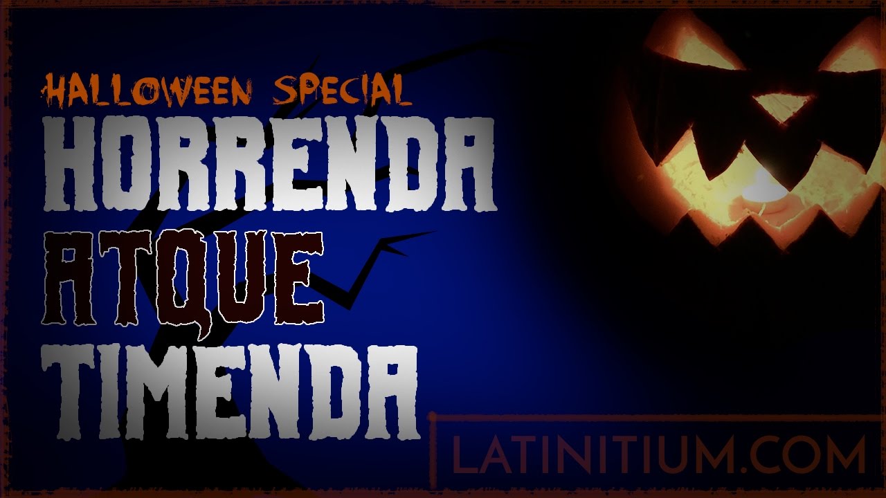 #1 Halloween Special in Latin: What did the Romans fear? | Horrenda atque timenda