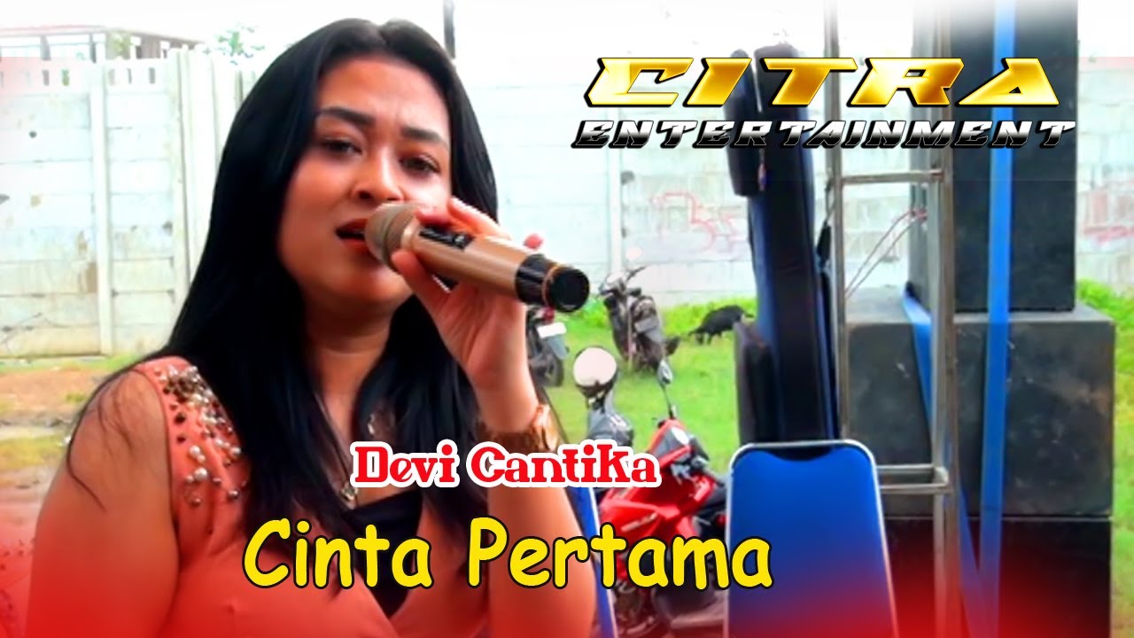 Devi Cantika #  Cinta Pertama # Citra Entertainment