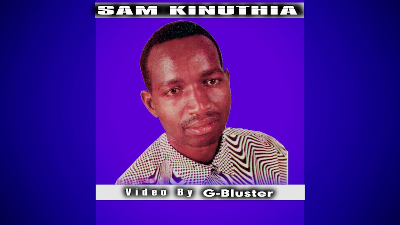 SAM KINUTHIA - LUCY