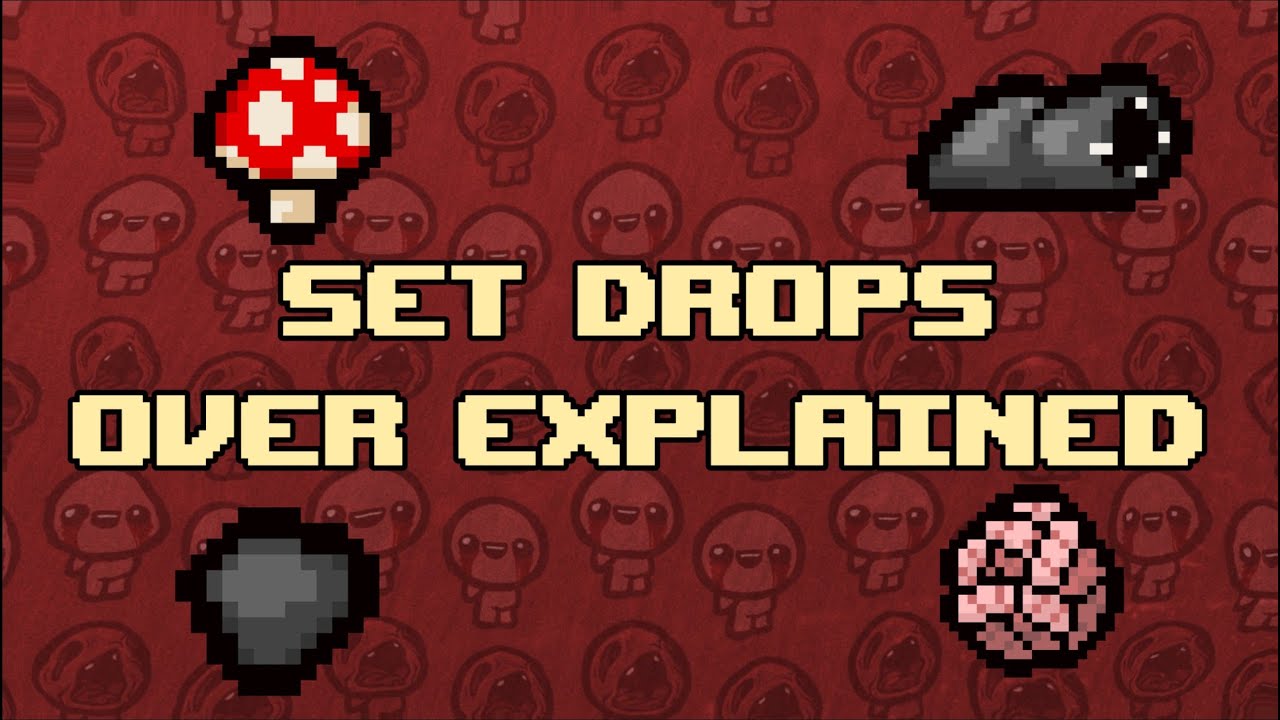 Isaac Overexplained 5 - Set Drops
