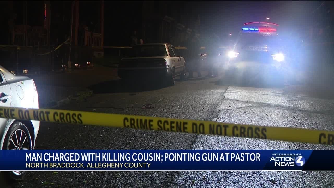 Man charged with killing cousin in North Braddock, pointing gun at pastor