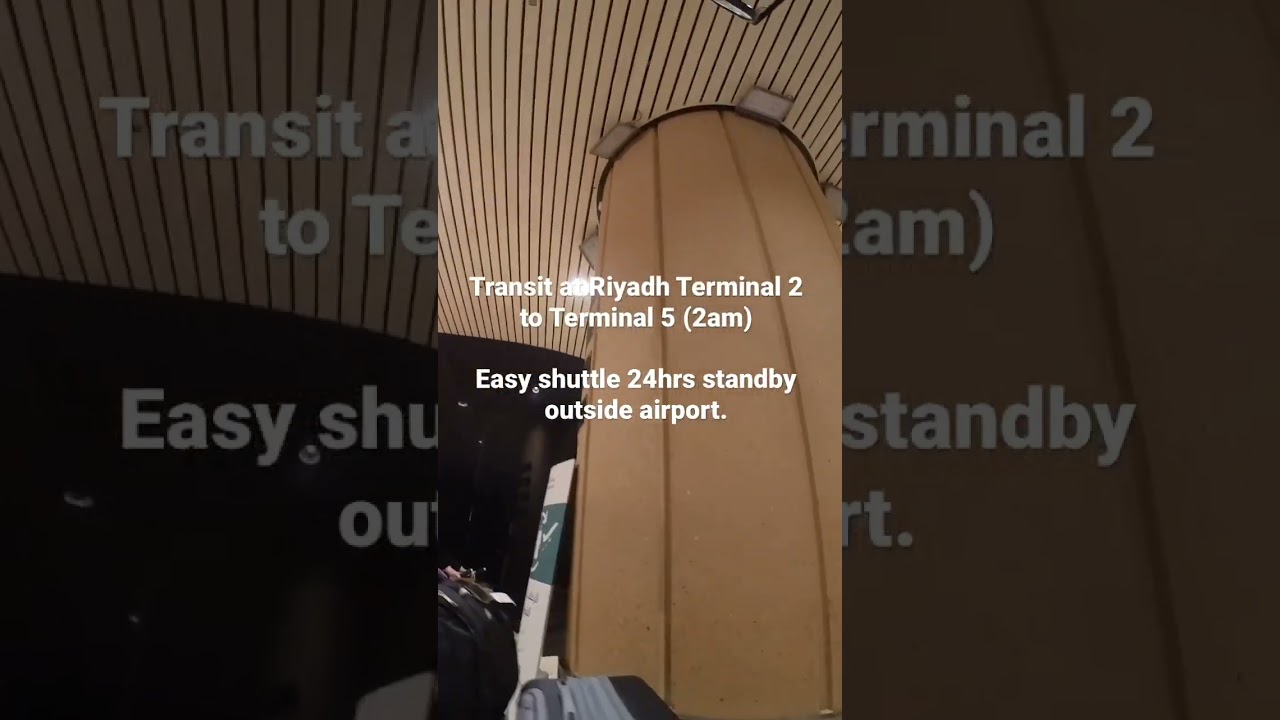 Transit at Riyadh Terminal 2 to Terminal 5 (2am) via Saudia enroute from Singapore to Jeddah SV789