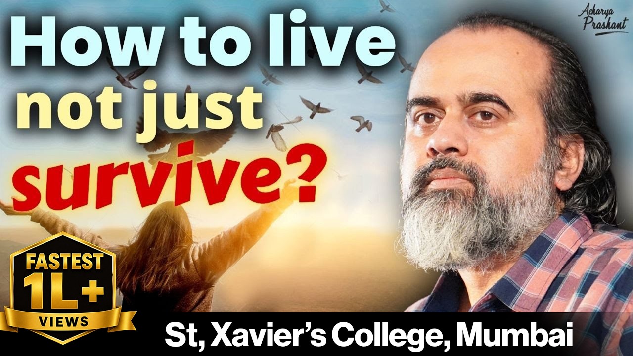 How to live, and not just survive? || Acharya Prashant, at St. Xavier's, Mumbai (2022)