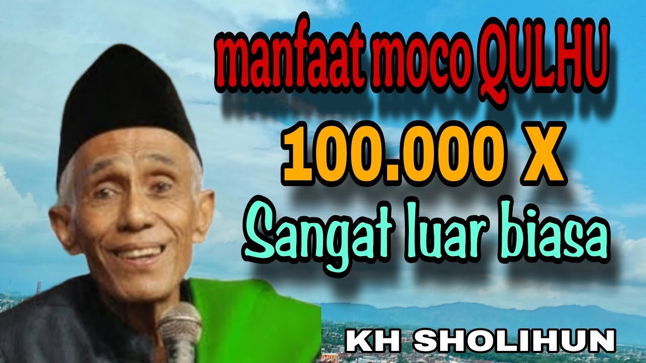 KH SHOLIHUN 🔥 manfaat moco QULHU 100.000X sangat luar biasa