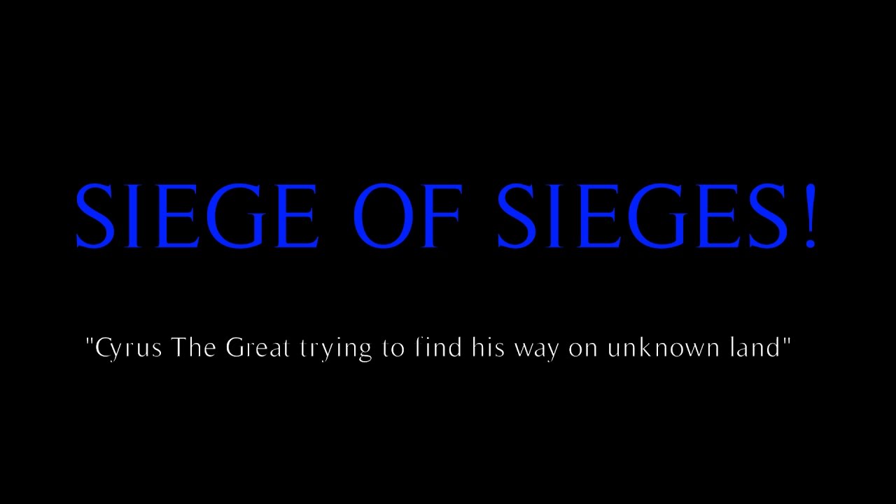 SIEGE OF SIEGES! - 