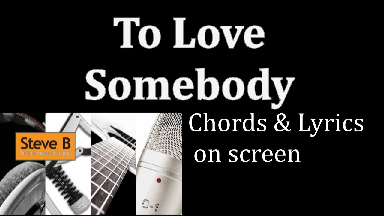 To love somebody - Bee Gees -  Michael Bolton - Guitar - Chords & Lyrics Cover- by Steve.B