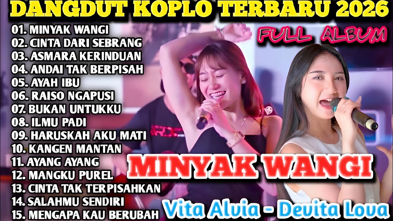 DANGDUT KOPLO TERBARU 2026-Minyak Wangi - Vita Alvia ft Devita Lova - full Album🔥