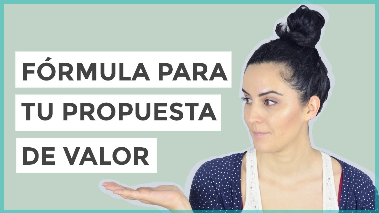 Qué es la Propuesta de Valor y cómo crearla (Incluye Fórmula)