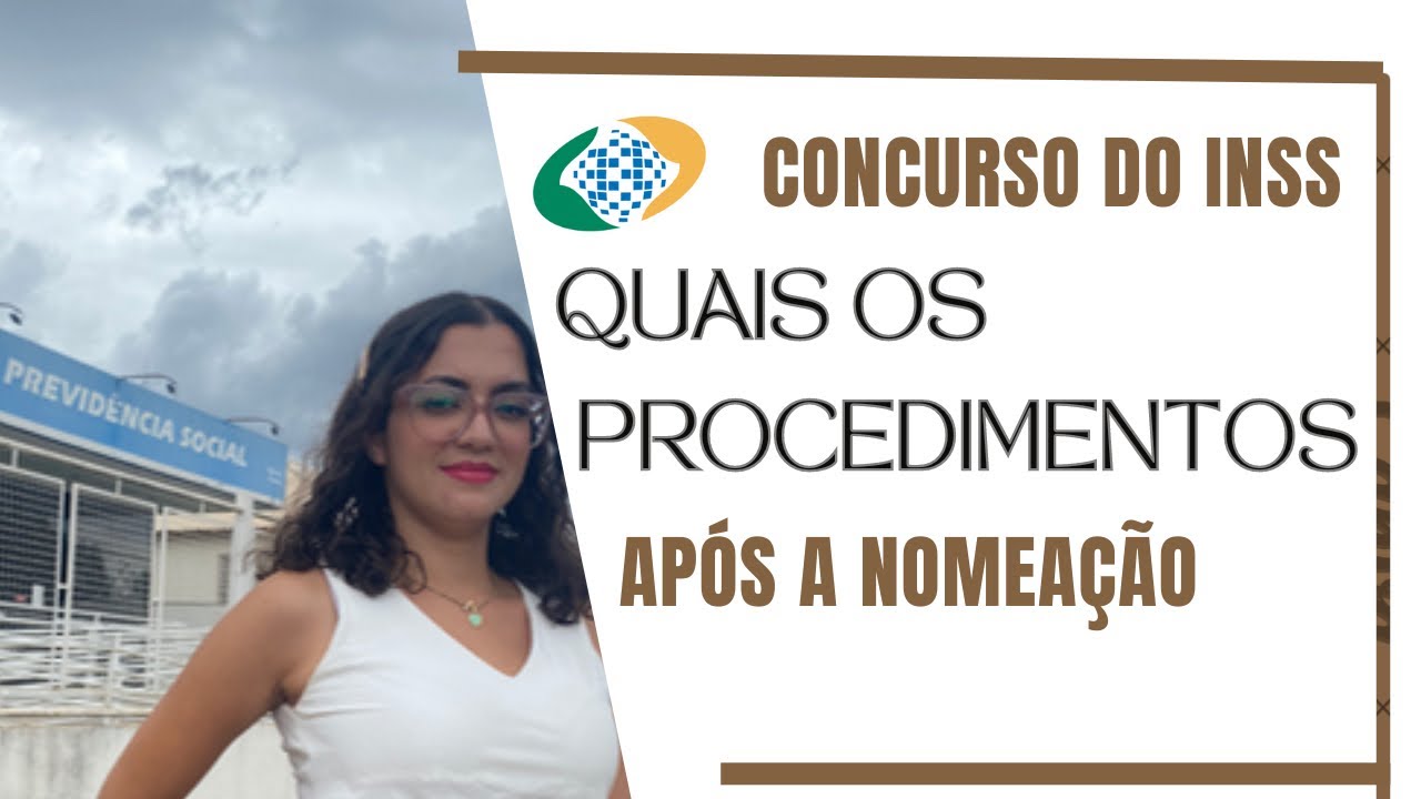 Quais os procedimentos após a nomeação-concurso do INSS