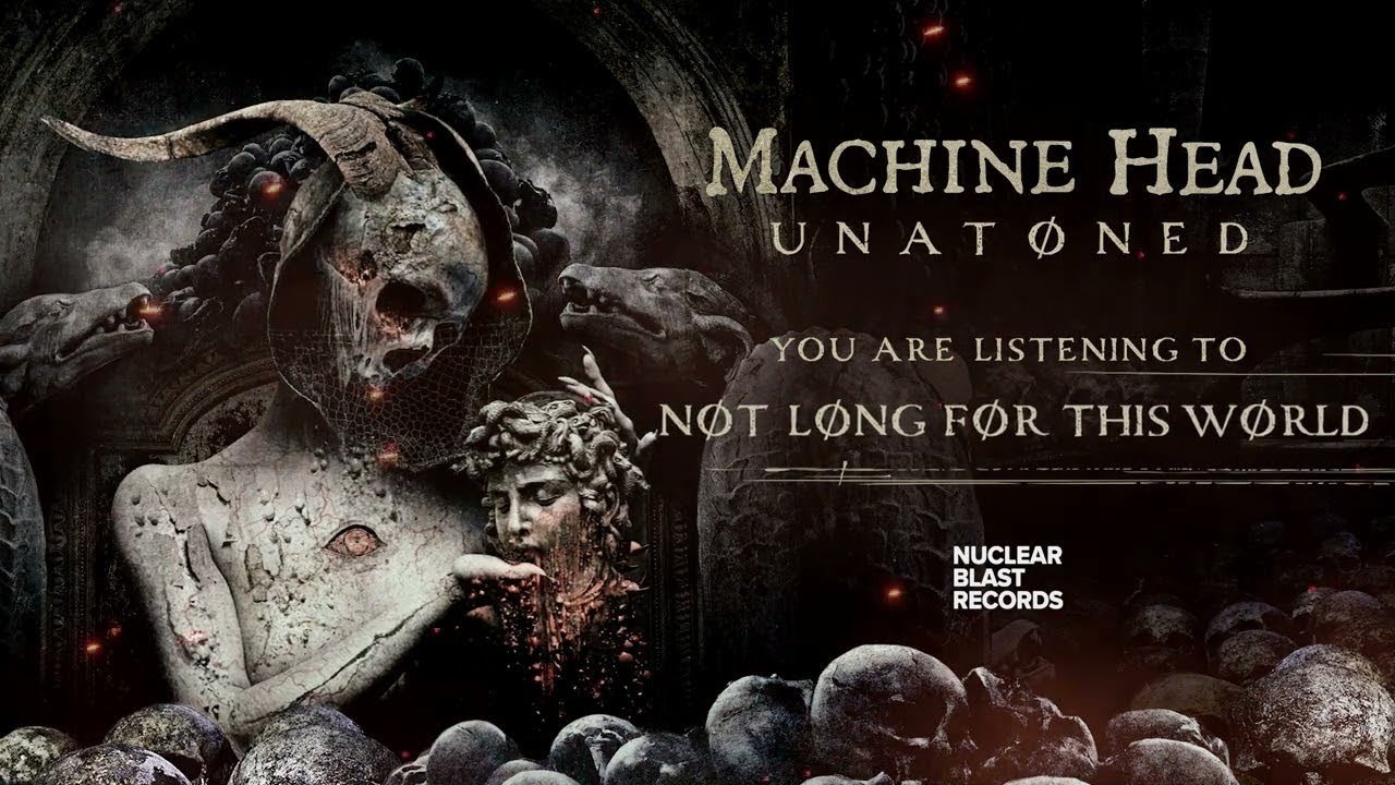 MACHINE HEAD - NØT LØNG FØR THIS WØRLD (OFFICIAL TRACK)