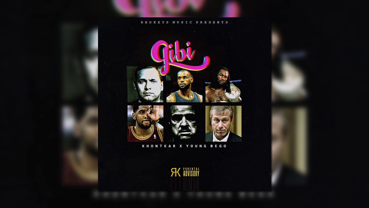 Khontkar - Gibi feat. Young  Bego (Prod. By CashMoneyAP)