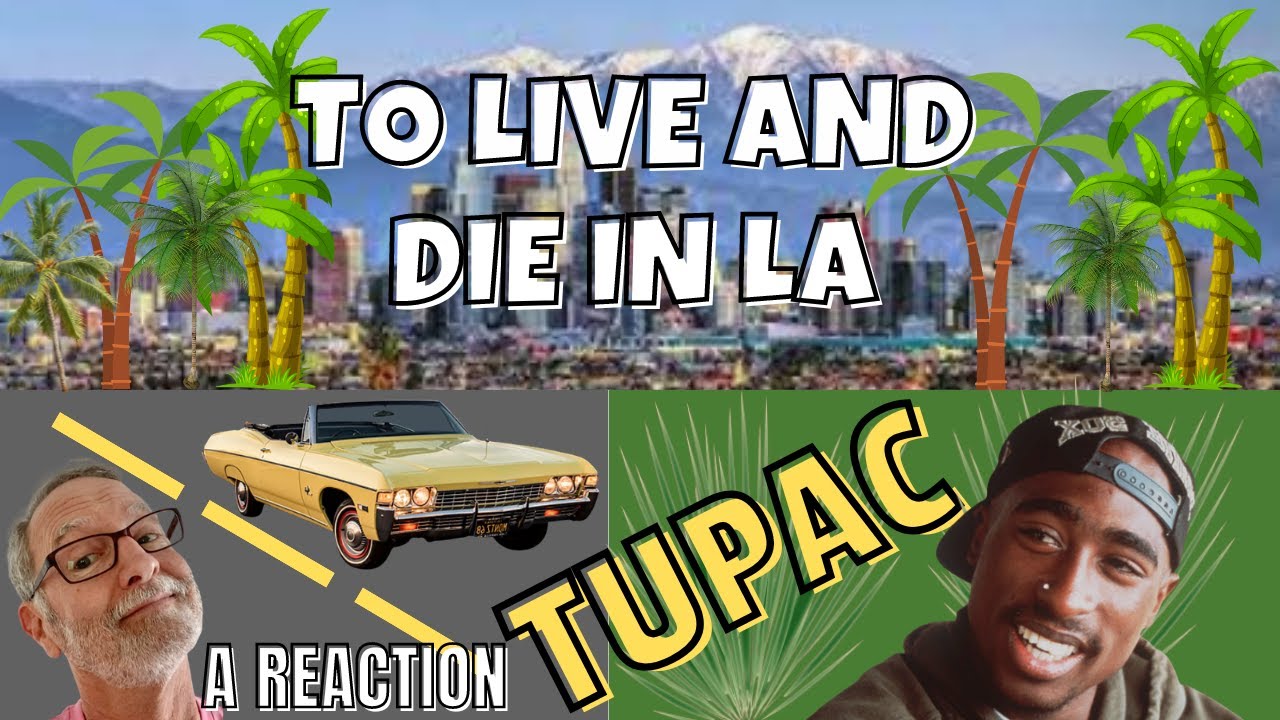 Tupac / 2Pac  -  To Live and Die in LA  -  A Reaction