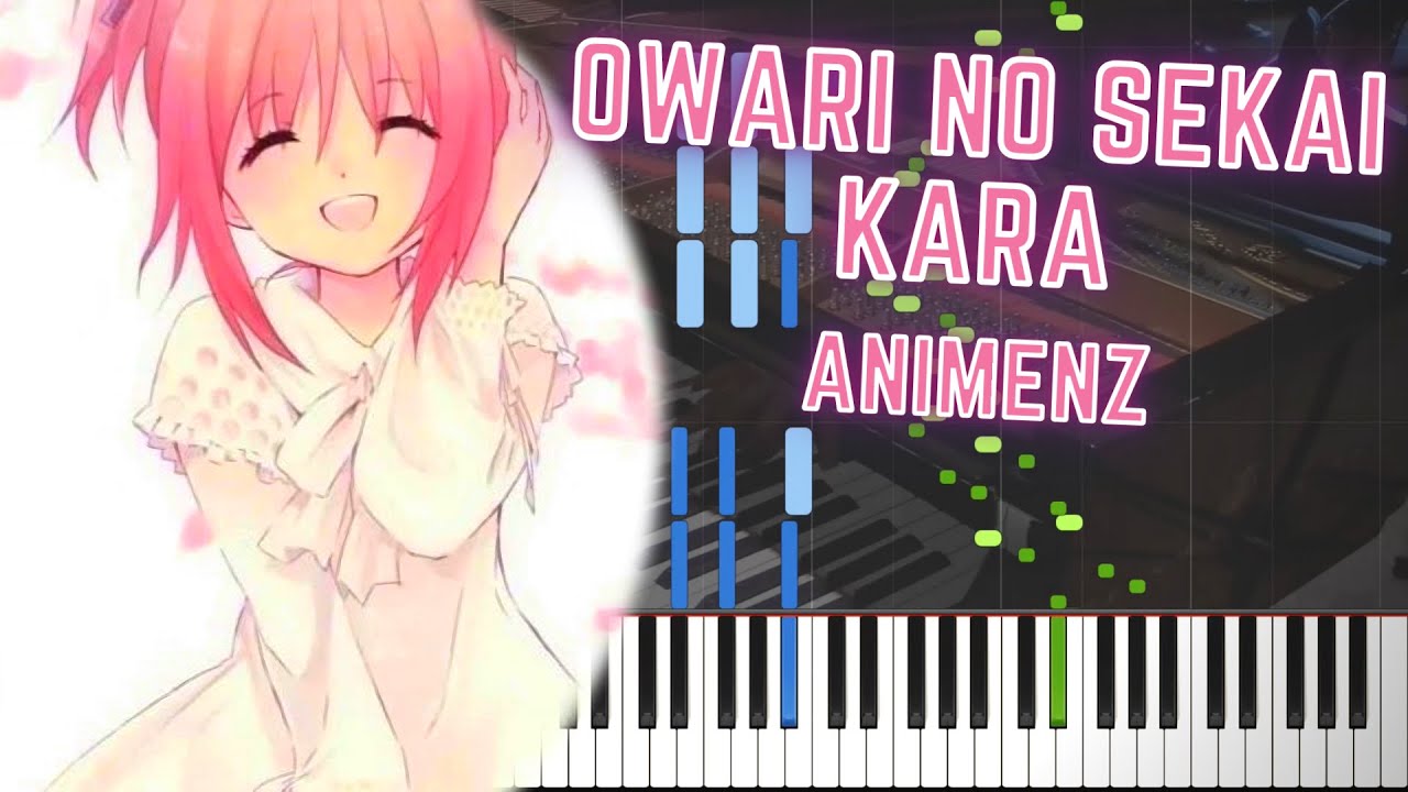 [Animenz] Owari no Sekai Kara - Yanagi Nagi - Piano Tutorial || Synthesia