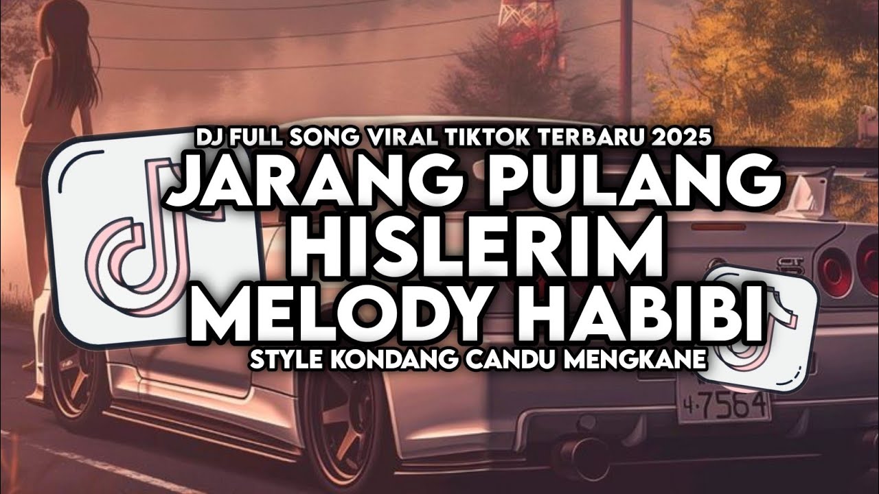 DJ HISLERIM X JARANG PULANG X MELODY HABIBI STYLE KONDANG CANDU MENGKANE VIRAL TIKTOK TERBARU 2025