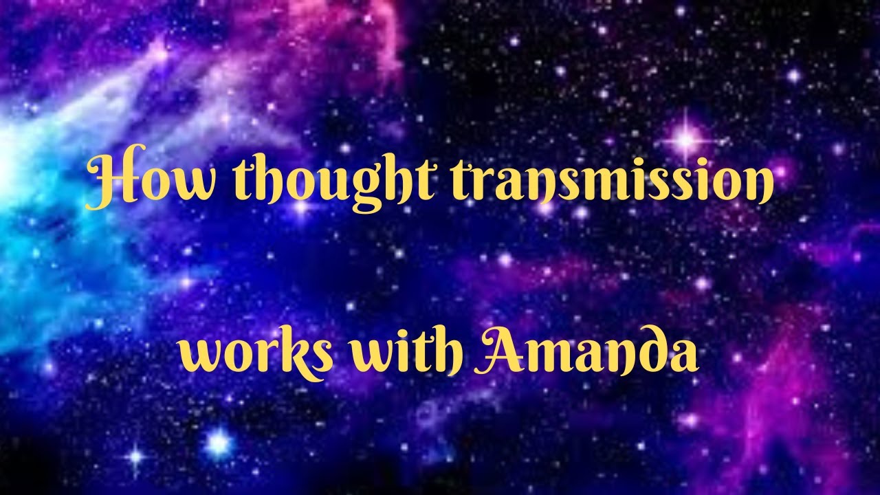 How thought transmission works with Amanda
