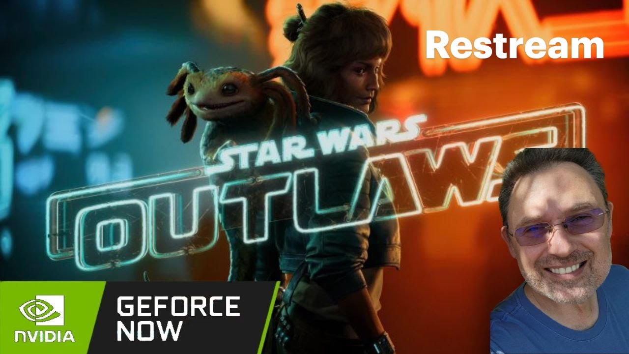 LIVE - Star Wars Outlaws - Geforce Now