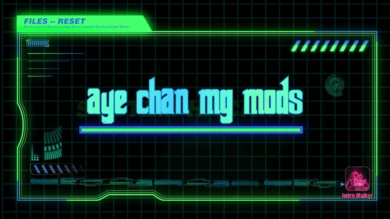 Aye Chan mg mods INTRO
