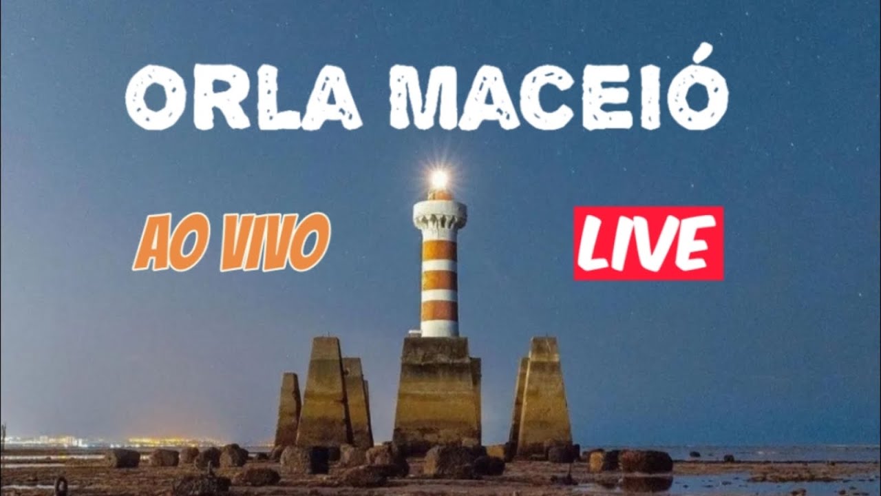 ORLA DE MACEIÓ AO VIVO 04/03/2026 QUARTA-FEIRA