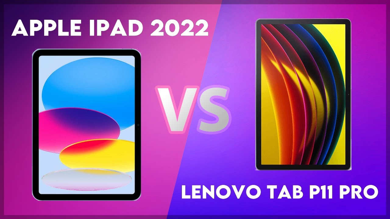Apple iPad 2022 vs Lenovo Tab P11 Pro Technical Comparison
