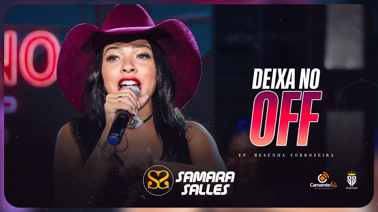 DEIXA NO OFF - SAMARA SALLES (DVD RESENHA FORROZEIRA)