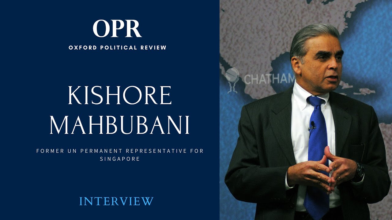 Kishore Mahbubani Interview | Oxford Political Review