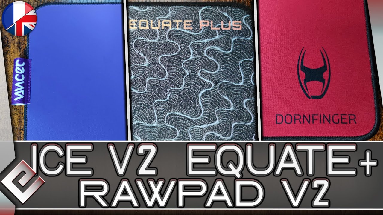 ICE V2, EQUATE +, RAWPAD V2 : Speed review (Rapide - Equilibré - control)