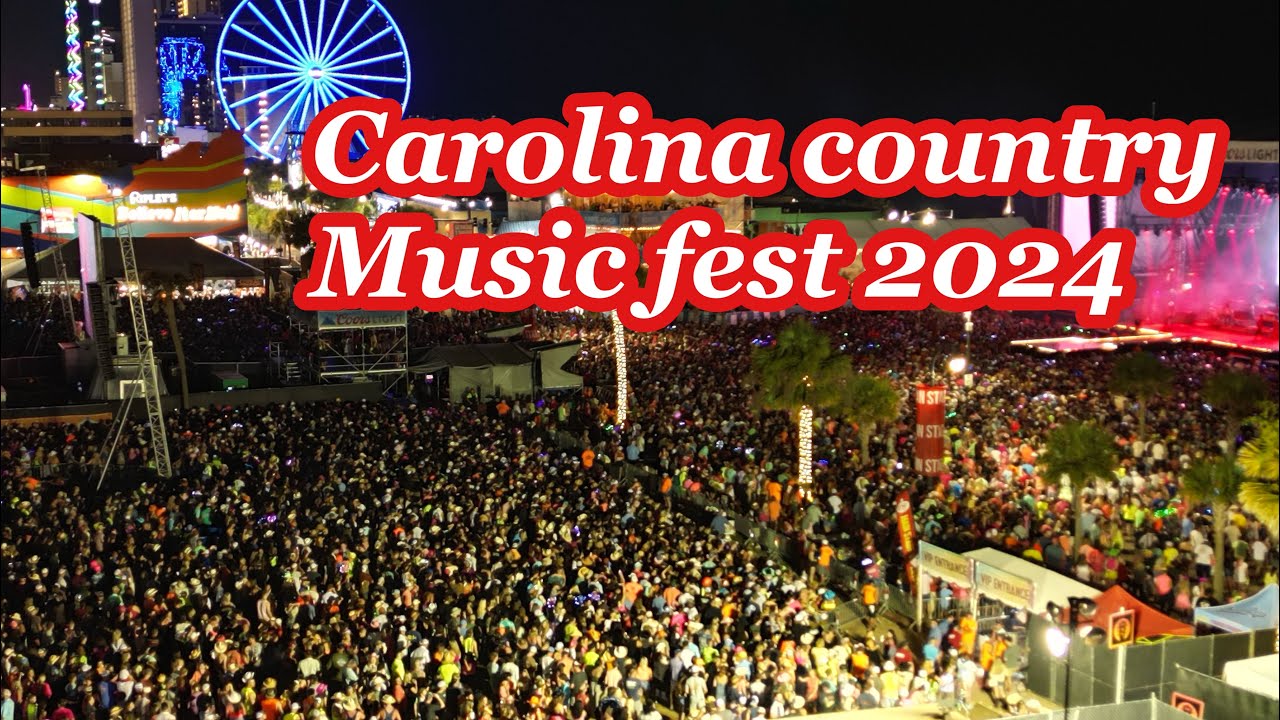 Myrtle Beach sc, Carolina country music fest 2024 #ccmf