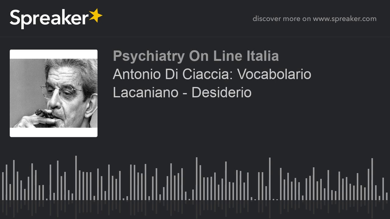 Antonio Di Ciaccia: Vocabolario Lacaniano - Desiderio