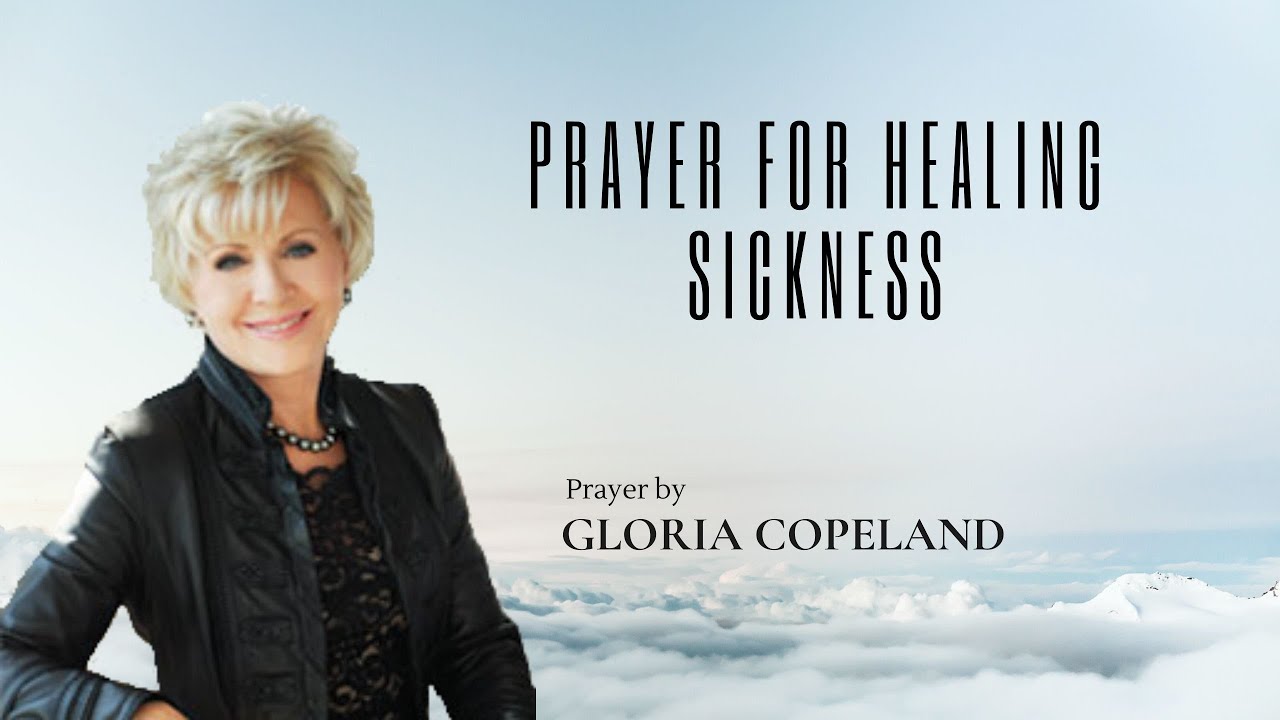 Prayer for healing sickness by Gloria Copeland