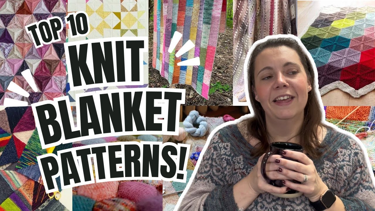 TOP 10 BLANKETS TO KNIT!  |  The Lonely Knitter